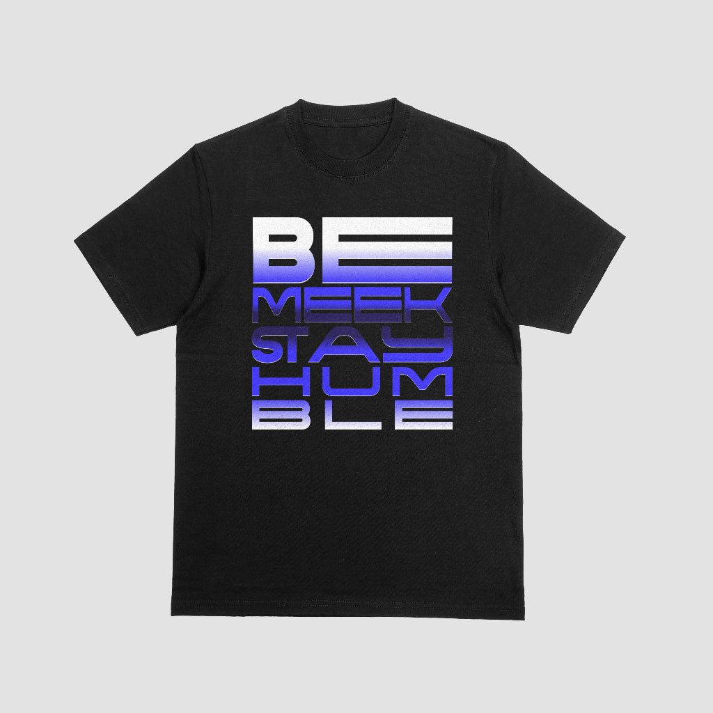 Be Meek Stay Humble Graphic Tee
