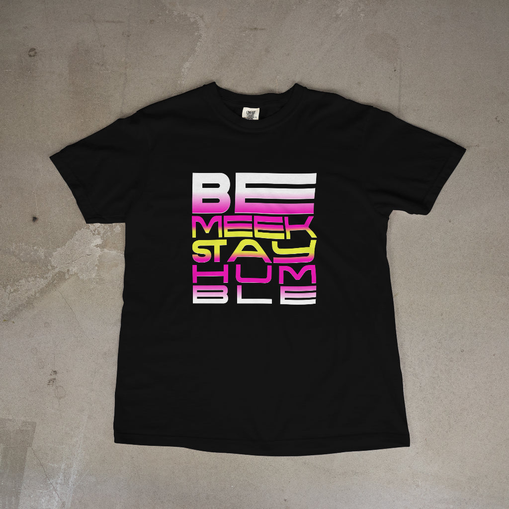 Be Meek Stay Humble Graphic Tee